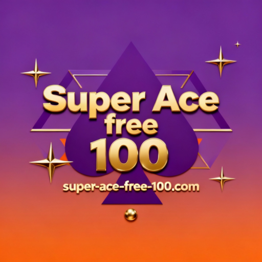 Super Ace free 100