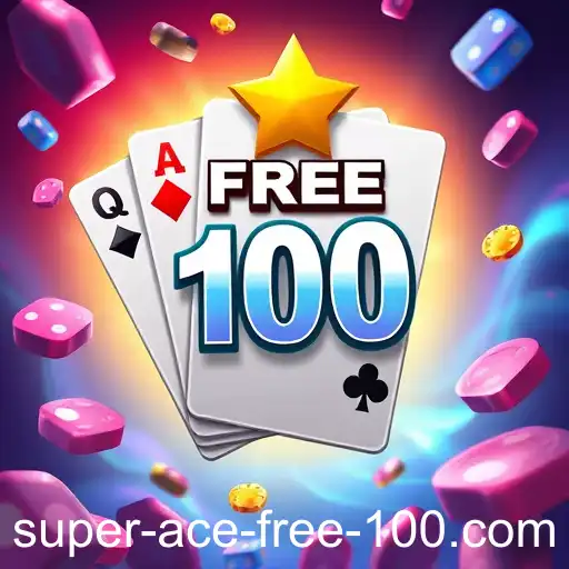 Super Ace free 100